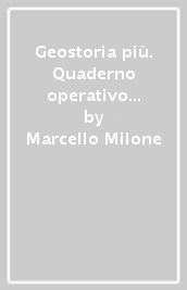 Geostoria più. Quaderno operativo di storia e geografia. Per la 1ª classe elementare