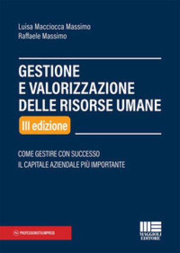 Gestione e valorizzazione delle risorse umane - Luisa Macciocca Massimo - Raffaele Massimo