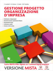 Gestione progetto. Organizzazione d impresa. Vol. unico. Per le Scuole superiori. Con e-book. Con espansione online