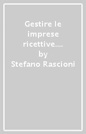 Gestire le imprese ricettive. Con Fascicolo professionalizzante. Per le Scuole superiori. Con e-book. Con espansione online. Vol. 1