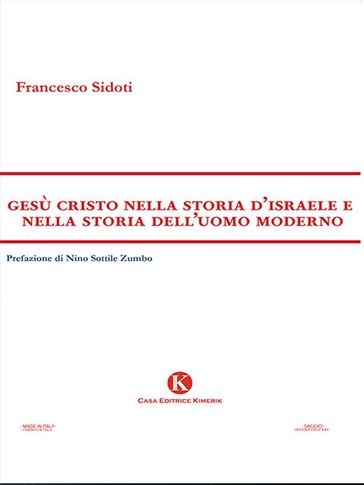 Gesù Cristo nella storia d'Israele e nella storia dell'uomo moderno - Francesco Sidoti