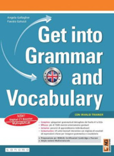 Get into grammar and vocabulary. Per le Scuole superiori. Con e-book. Con espansione online - A. Gallagher - Fausto Galuzzi