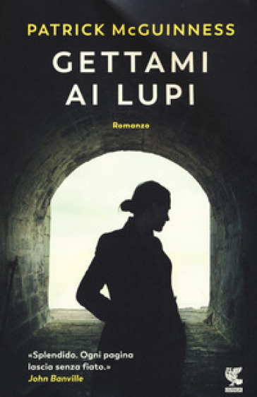 Gettami ai lupi - Patrick McGuinness