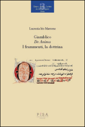 Giamblico. «De anima». I frammenti, la dottrina