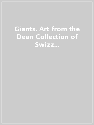 Giants. Art from the Dean Collection of Swizz Beatz and Alicia Keys