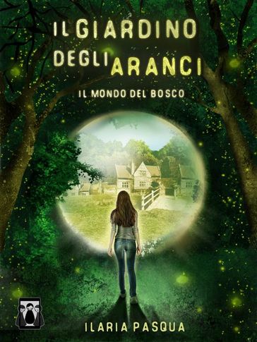 Il Giardino degli Aranci - Il mondo del bosco - Ilaria Pasqua