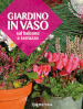 Giardino in vaso sul balcone e terrazzo