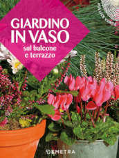 Giardino in vaso sul balcone e terrazzo