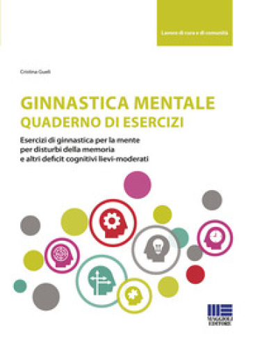 Ginnastica mentale. Quaderno di esercizi - Cristina Gueli