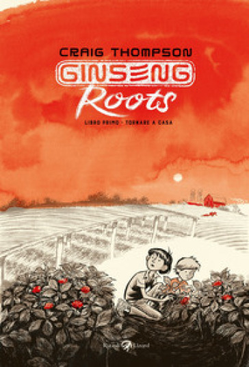 Ginseng Roots. Vol. 1: Tornare a casa - Craig Thompson