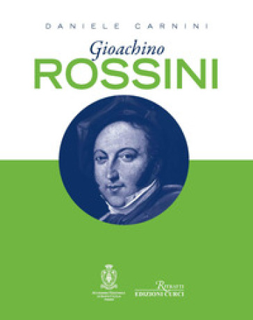 Gioachino Rossini - Daniele Carnini