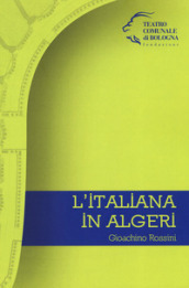 Gioachino Rossini. L italiana in Algeri