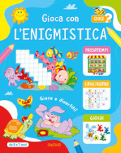 Gioca con l enigmistica 5-7 anni