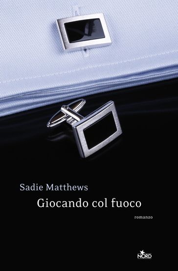 Giocando col fuoco - Matthews Sadie