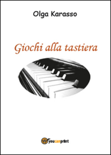 Giochi alla tastiera - Olga Karasso