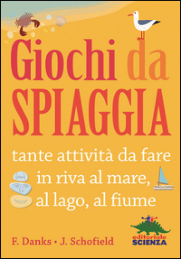 Giochi da spiaggia. Ediz. illustrata - Fiona Danks - Jo Schofield