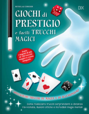 Giochi di prestigio e facili trucchi magici - Nicholas Einhorn