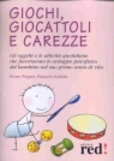 Giochi, giocattoli e carezze - Pierre Poquet - Francois Gardair