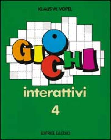 Giochi interattivi. Vol. 4 - Klaus W. Vopel