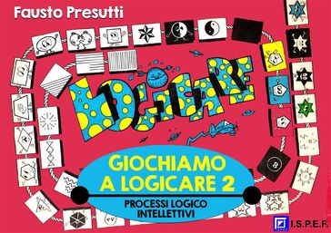 Giochiamo a Logicare 2 - Fausto Presutti