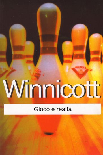 Gioco e realtà - Donald Winnicott