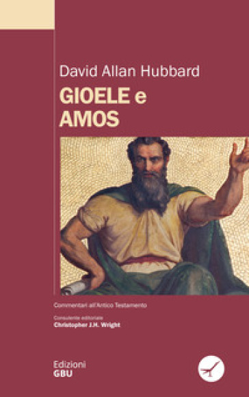 Gioele e Amos. Commentario biblico - David Allan Hubbard