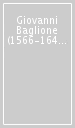 Giovanni Baglione (1566-1644). Pittore e biografo di artisti