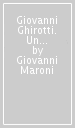 Giovanni Ghirotti. Un uomo per la città