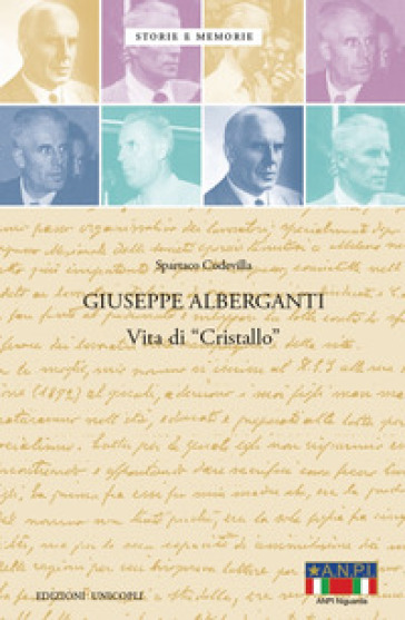 Giuseppe Alberganti. Vita di «Cristallo» - Spartaco Codevilla