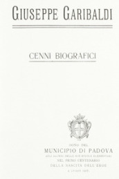 Giuseppe Garibaldi. Cenni biografici (rist. anast. Padova, 1907) 7