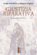 Giustizia riparativa. Rilievi filosofico-giuridici ed esplorazione biblico-teologica