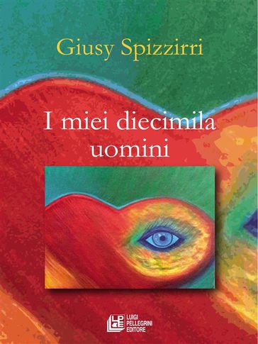 Giusy Spizzirri - I miei diecimila uomini