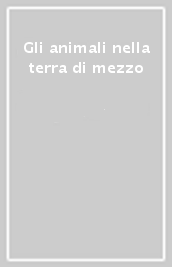 Gli animali nella terra di mezzo