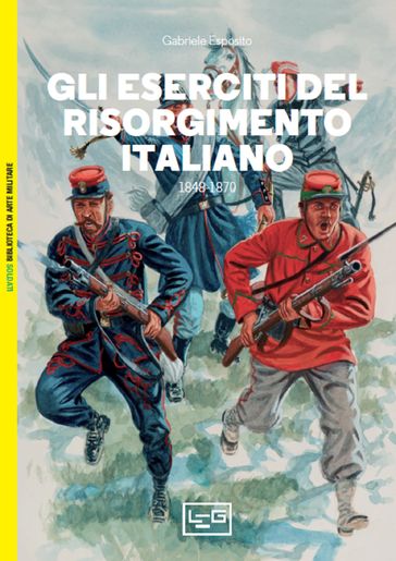 Gli eserciti del Risorgimento italiano - Gabriele Esposito