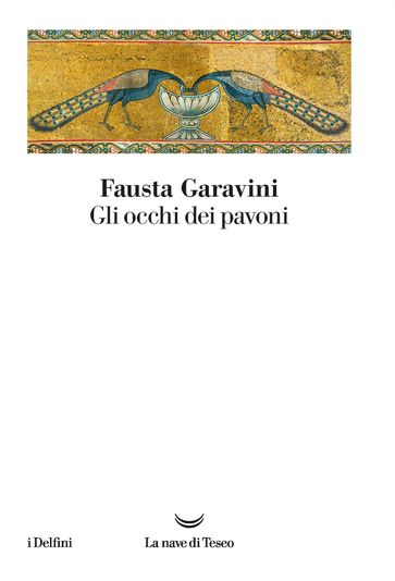 Gli occhi dei pavoni - Fausta Garavini