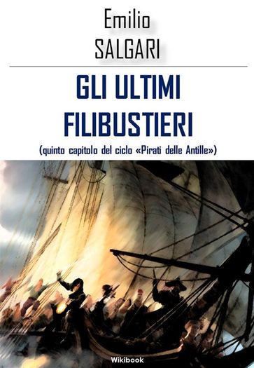 Gli ultimi filibustieri - Emilio Salgari