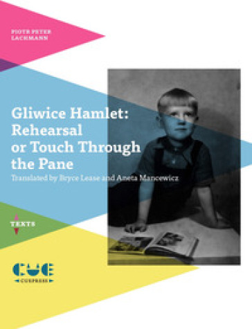 Gliwice Hamlet: Rehearsal or touch through the pane - Piotr Peter Lachmann