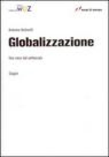 Globalizzazione. Una voce dal sottoscala - Antonino Andreotti