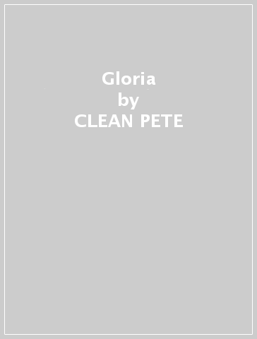 Gloria - CLEAN PETE