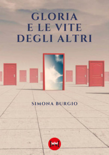 Gloria e le vite degli altri - Simona Burgio