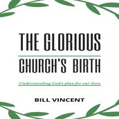 Glorious Church s Birth, The