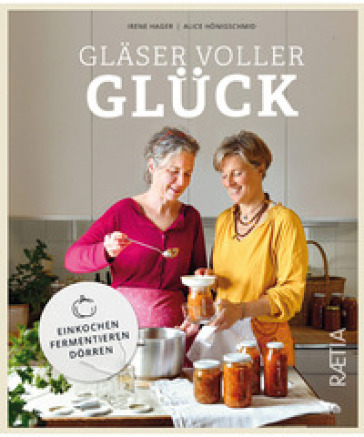 Gläser voller Glück - Irene Hager - Alice Honigschmid