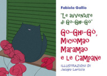 Go-Ghi-Gò, Miciomao Maramao e le campane - Fabiola Gallio