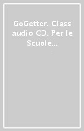 GoGetter. Class audio CD. Per le Scuole superiori. Con espansione online. Vol. 4