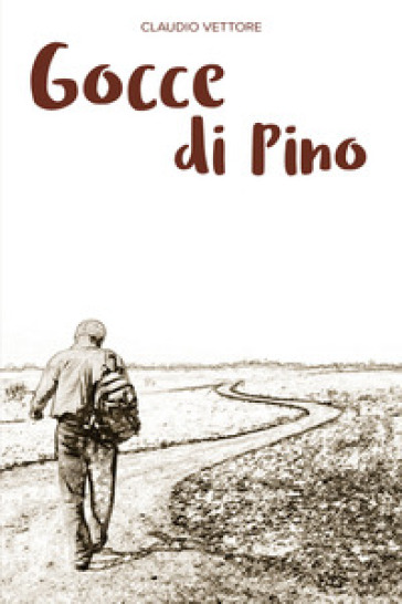 Gocce di pino - Claudio Vettore