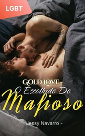 Gold Love - O Escolhido Do Mafioso