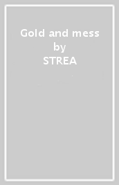 Gold and mess