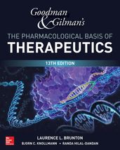 Goodman and Gilman s The Pharmacological Basis of Therapeutics, 13th Edition