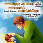 Goodnight, My Love! Gute Nacht, mein Liebling! (Bilingual German Children s Book)