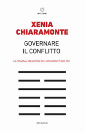 Governare il conflitto. La criminalizzazione del movimento No TAV